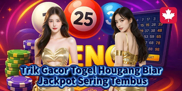 Trik Gacor Togel Hougang Biar Jackpot Sering Tembus